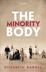 Minority Body: A Theory of Disability цена и информация | Исторические книги | kaup24.ee