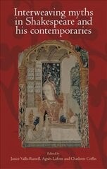 Interweaving Myths in Shakespeare and His Contemporaries цена и информация | Исторические книги | kaup24.ee