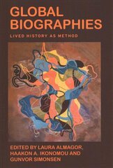 Global Biographies: Lived History as Method цена и информация | Исторические книги | kaup24.ee