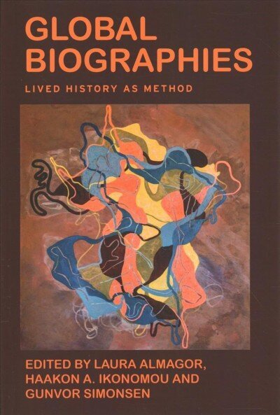 Global Biographies: Lived History as Method цена и информация | Ajalooraamatud | kaup24.ee