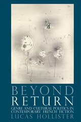 Beyond Return: Genre and Cultural Politics in Contemporary French Fiction hind ja info | Ajalooraamatud | kaup24.ee