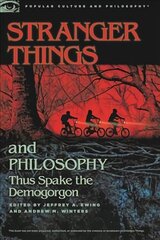 Stranger Things and Philosophy: Thus Spake the Demogorgon hind ja info | Ajalooraamatud | kaup24.ee