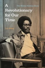 Revolutionary for Our Time: The Walter Rodney Story hind ja info | Ajalooraamatud | kaup24.ee