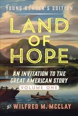 Land of Hope Young Readers' Edition: An Invitation to the Great American Story hind ja info | Ajalooraamatud | kaup24.ee