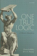 One True Logic: A Monist Manifesto цена и информация | Исторические книги | kaup24.ee