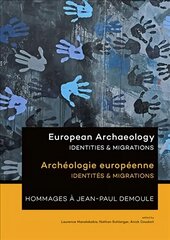 European Archaeology: Identities & Migrations: Archeologie europeenne hind ja info | Ajalooraamatud | kaup24.ee