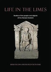 Life in the Limes: Studies of the people and objects of the Roman frontiers цена и информация | Исторические книги | kaup24.ee