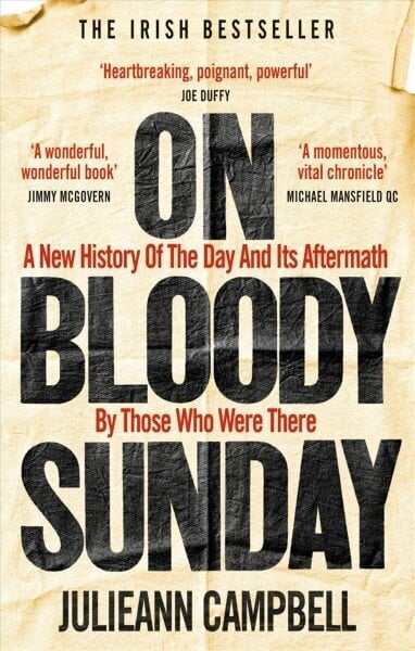 On Bloody Sunday: A New History Of The Day And Its Aftermath - By The People Who Were There цена и информация | Ajalooraamatud | kaup24.ee