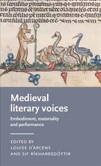 Medieval Literary Voices: Embodiment, Materiality and Performance цена и информация | Исторические книги | kaup24.ee