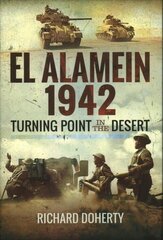 Alamein 1942: Turning Point in the Desert hind ja info | Ajalooraamatud | kaup24.ee