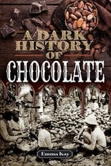 Dark History of Chocolate цена и информация | Исторические книги | kaup24.ee