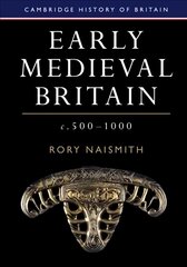 Early Medieval Britain, c. 500-1000 цена и информация | Исторические книги | kaup24.ee