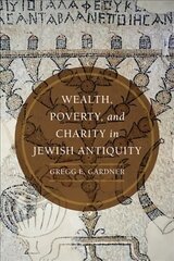 Wealth, Poverty, and Charity in Jewish Antiquity hind ja info | Ajalooraamatud | kaup24.ee