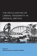 Peculiarities of Liberal Modernity in Imperial Britain цена и информация | Исторические книги | kaup24.ee