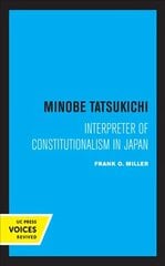 Minobe Tatsukichi: Interpreter of Constitutionalism in Japan цена и информация | Исторические книги | kaup24.ee