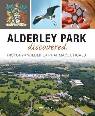 Alderley Park Discovered: History, Wildlife, Pharmaceuticals цена и информация | Ajalooraamatud | kaup24.ee