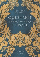 Queenship in Early Modern Europe 1st ed. 2020 цена и информация | Исторические книги | kaup24.ee