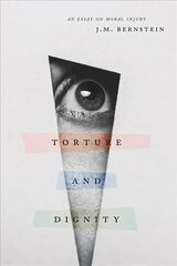 Torture and Dignity: An Essay on Moral Injury цена и информация | Исторические книги | kaup24.ee