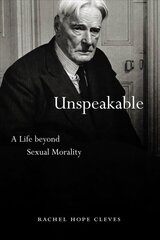 Unspeakable: A Life Beyond Sexual Morality цена и информация | Исторические книги | kaup24.ee