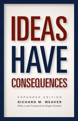 Ideas Have Consequences: Expanded Edition Enlarged edition цена и информация | Исторические книги | kaup24.ee