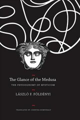 Glance of the Medusa: The Physiognomy of Mysticism цена и информация | Исторические книги | kaup24.ee
