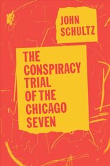 Conspiracy Trial of the Chicago Seven Revised hind ja info | Ajalooraamatud | kaup24.ee