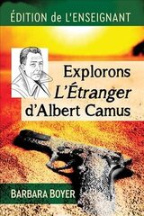 Explorons L'Etranger d'Albert Camus: Edition de l'enseignant цена и информация | Исторические книги | kaup24.ee