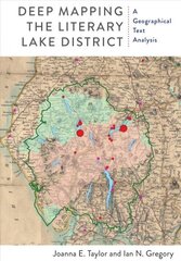 Deep Mapping the Literary Lake District: A Geographical Text Analysis цена и информация | Исторические книги | kaup24.ee