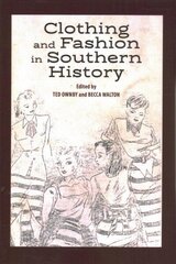 Clothing and Fashion in Southern History hind ja info | Ajalooraamatud | kaup24.ee