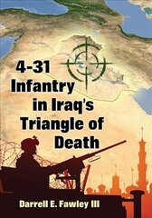 4-31 Infantry in Iraq's Triangle of Death hind ja info | Ajalooraamatud | kaup24.ee