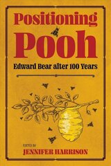 Positioning Pooh: Edward Bear after One Hundred Years цена и информация | Исторические книги | kaup24.ee