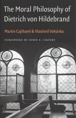 Moral Philosophy of Dietrich von Hildebrand цена и информация | Исторические книги | kaup24.ee