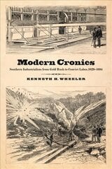 Modern Cronies: Southern Industrialism from Gold Rush to Convict Labor, 1829-1894 цена и информация | Исторические книги | kaup24.ee