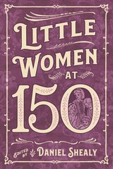 Little Women at 150 цена и информация | Исторические книги | kaup24.ee