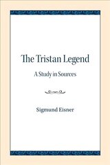 Tristan Legend: A Study in Sources цена и информация | Исторические книги | kaup24.ee