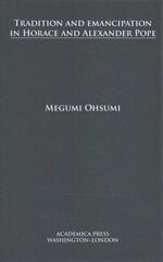 Tradition and Emancipation in Horace and Alexander Pope цена и информация | Исторические книги | kaup24.ee