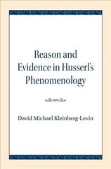 Reason and Evidence in Husserl's Phenomenology hind ja info | Ajalooraamatud | kaup24.ee