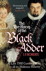 True History of the Blackadder: The Unadulterated Tale of the Creation of a Comedy Legend цена и информация | Фантастика, фэнтези | kaup24.ee