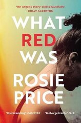 What Red Was: 'One of the most powerful debuts you'll ever read' (Stylist) hind ja info | Fantaasia, müstika | kaup24.ee