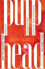 Pulphead: Notes from the Other Side of America hind ja info | Luule | kaup24.ee