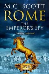 Rome: The Emperor's Spy (Rome 1): A high-octane historical adventure guaranteed to have you on the edge of your seat... цена и информация | Фантастика, фэнтези | kaup24.ee