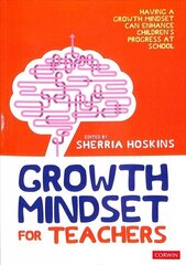 Growth Mindset for Teachers: Growing learners in the classroom hind ja info | Ühiskonnateemalised raamatud | kaup24.ee