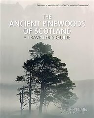 Ancient Pinewoods of Scotland: A Traveller's Guide hind ja info | Tervislik eluviis ja toitumine | kaup24.ee