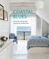 Coastal Blues: Home Decorating Ideas Inspired by Seaside Living цена и информация | Самоучители | kaup24.ee