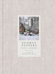 Sunday Suppers: Recipes plus Gatherings: A Cookbook hind ja info | Retseptiraamatud | kaup24.ee