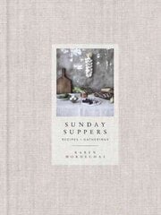 Sunday Suppers: Recipes plus Gatherings: A Cookbook hind ja info | Retseptiraamatud  | kaup24.ee