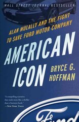 American Icon: Alan Mulally and the Fight to Save Ford Motor Company цена и информация | Биографии, автобиогафии, мемуары | kaup24.ee