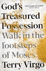 God's Treasured Possession: Walk in the footsteps of Moses hind ja info | Usukirjandus, religioossed raamatud | kaup24.ee