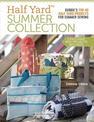 Half Yard (TM) Summer Collection: Debbie'S Top 40 Half Yard Projects for Summer Sewing цена и информация | Книги о питании и здоровом образе жизни | kaup24.ee