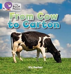 From Cow to Carton: Band 04/Blue, From Cow to Carton: Band 04/Blue цена и информация | Книги для подростков и молодежи | kaup24.ee